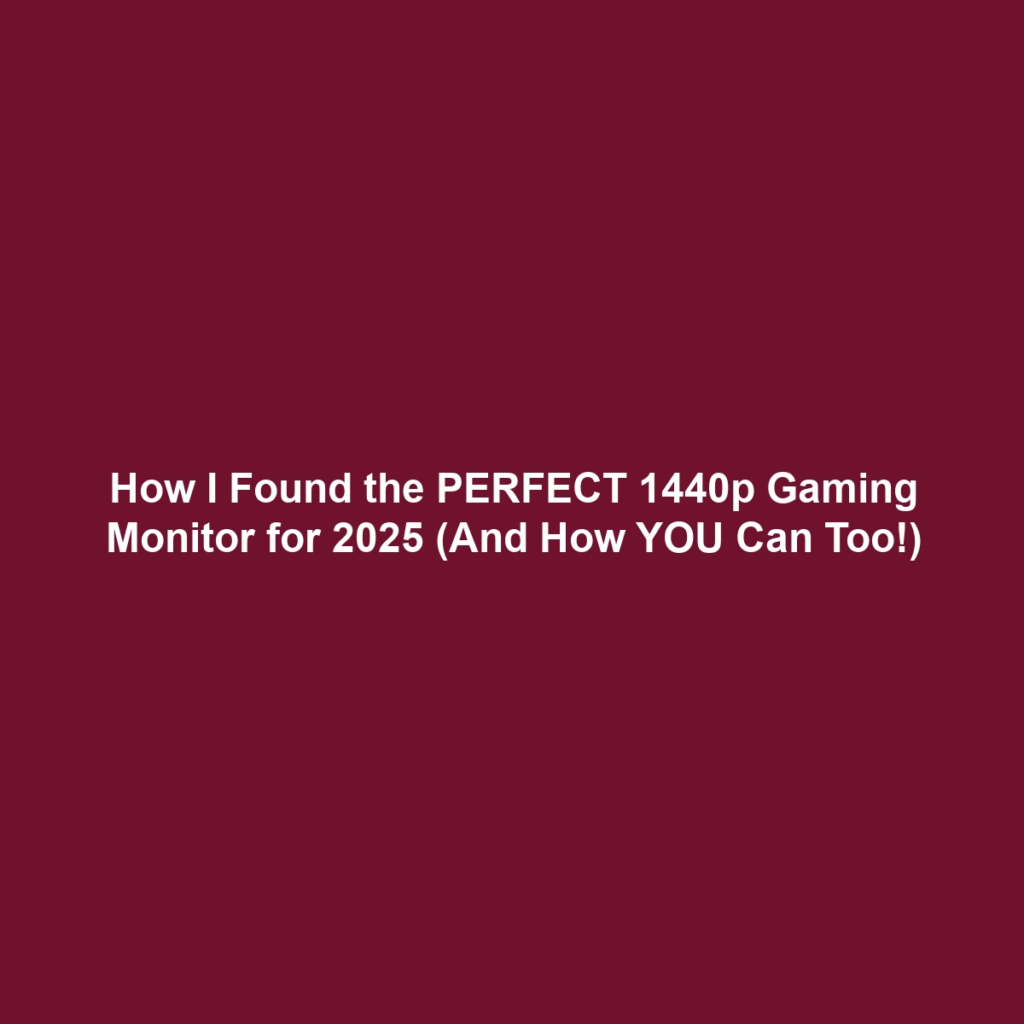How I Found the PERFECT 1440p Gaming Monitor for 2025 (And How YOU Can Too!)