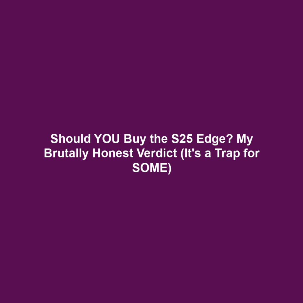 Should YOU Buy the S25 Edge? My Brutally Honest Verdict (It's a Trap for SOME)